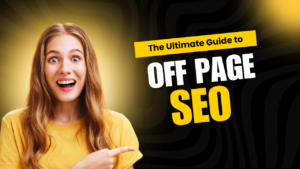 The Ultimate Guide to Off Page SEO